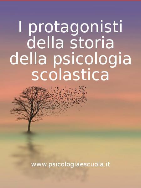 I protagonisti della storia della psicologia scolastica