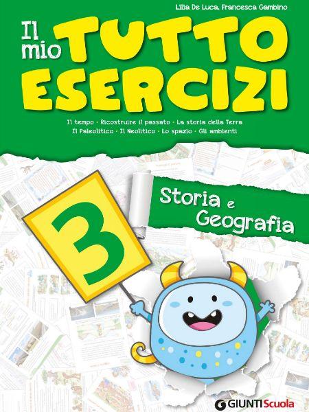 Il mio Tutto Esercizi - Storia e Geografia 3